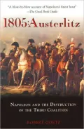 1805 Austerlitz: Napoleon and the Destruction of the Third Coalition