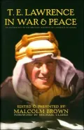 T.E. Lawrence in War and Peace: An Anthology of the Military Writings of Lawrence of Arabia