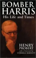 Bomber Harris: His Life and Times