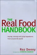 Real Food Handbook: Buying, Storing