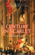 Century in Scarlet: The Epic Novel of 19th-Century Revolution