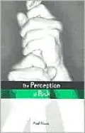 The Perception of Risk