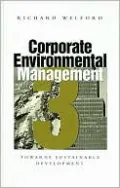 Corporate Environmental Management 3: Towards Sustainable Development, Vol. 3