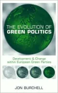 The Evolution of Green Politics: Development and Change within European Green Parties