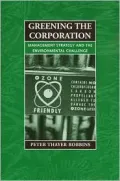 Greening the Corporation: Management Strategy and the Environmental Challenge