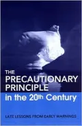 The Precautionary Principle in the 20th Century : Late Lessons from Early Warnings