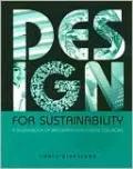 Design for Sustainability: A Sourcebook of Integrated, Eco-logical Solutions