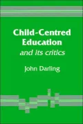 Child-Centered Education and Its Critics