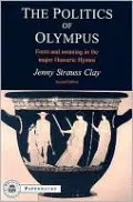 Politics of Olympus: Form and Meaning in the Major Homeric Hymns