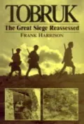 Tobruk : The Great Siege Reassessed