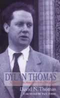 Dylan Thomas : A Farm, Two Mansions and a Bungalow