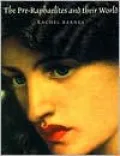 Pre-Raphaelites and Their World