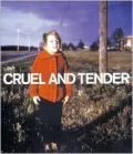 Cruel and Tender