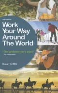 Work Your Way Around the World: The Globetrotter's Bible