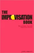 The Improvisation Book: How to Conduct Successful Improvisation Sessions