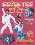 The Seventies : Good Times, Bad Taste