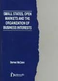 Small States, Open Markets and the Organization of Business Interests