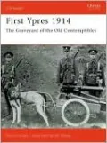 First Ypres 1914: The Graveyard of the Old Contemptibles