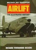 Airlift Military Air Transport The Illustrated History