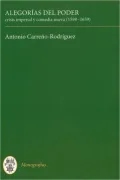 Alegorias Del Poder: Crisis Imperial Y Comedia Nueva (1598-1659)