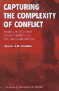 Capturing the Complexity of Conflict: Dealing With Violent Ethnic Conflicts in the Post-Cold War Era