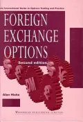 Foreign Exchange Options: An International Guide to Currency Options Trading and Practice