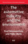 The Automotive Industry and the Environment: A Technical, Business and Social Future (Woodhe...