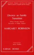 Divorce As Family Transition : When Private Sorrow Becomes a Public Matter