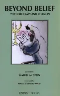 Beyond Belief Psychotherapy and Religion