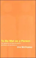 To Be Met as a Person: The Dynamics of Attachment in Professional Encounters