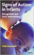 Signs of Autism in Infants: Recognition and Early Intervention