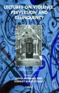 Lectures on Violence, Perversion, and Delinquency