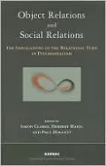 Object Relations and Social Relations: The Implications of the Relational Turn in Psychoanalysis