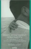 Brain, Attachment, Personality: An Introduction to Neuro-Affective Development