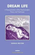 Dream Life: A Re-examination of the Psychoanalytic Theory and Technique