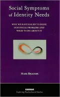 Social Symptoms of Identity Needs: Why We Have Failed to Solve Our Social Problems and What to do About It