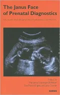 Janus Face of Prenatal Diagnosis:: A European Study Bridging Ethics, Psychoanalysis and Medicine