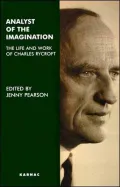 Analyst of the Imagination: The Life and Work of Charles Rycroft