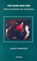 The Blind Man Sees: Freud's Awakening and Other Essays