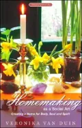 Homemaking as a Social Art: Creating a Home for Body, Soul, and Spirit