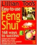 Lillian Too's Easy-to-Use Feng Shui: 168 Ways to Success