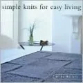 Simple Knits for Easy Living