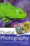 Digital Photography : A No-Nonsense, Jargon-Free Guide for Beginners