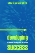 Developing Academic Library Staff for Future Success: Present Practice and Future Challenges