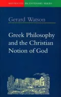 Greek Philosophy and the Christian Notion of God