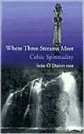 Where Three Streams Meet: Celtic Spirituality