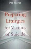 Preparing Liturgies for Victims of Suicide