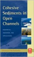 Cohesive Sediments in Open Channels: Erosion, Transport, and Deposition