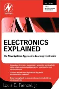 Electronics Explained: The New Systems Approach to Learning Electronics