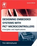 Designing Embedded Systems With PIC Microcontrollers: Principles and Applications
